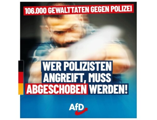 ++ 106.000 Gewalttaten gegen Polizei: Wer Polizisten angreift, muss abgeschoben werden! ++