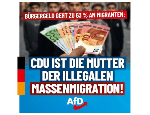 ++ 63 % der Bürgergeld-Empfänger mit „Migrationshintergrund“: Die CDU ist die Mutter der illegalen Massenmigration! ++