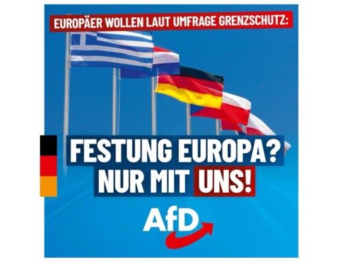 ++ Offene Grenzen sind größte Sorge der Europäer: Festung Europa? Nur mit uns! ++