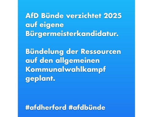 ++ AfD Bünde verzichtet 2025 auf eigene Bürgermeisterkandidatur ++ Bündelung der Ressourcen auf den allgemeinen Kommunalwahlkampf geplant ++